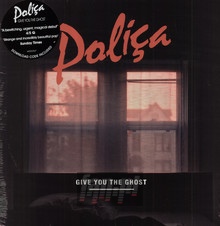Give You The Ghost - Polica