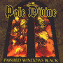 Painted Windows Black - Pale Divine