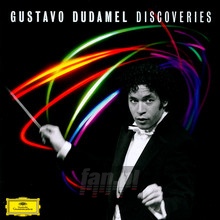 Discoveries - Gustavo Dudamel - bigger Discoveries - Gustavo Dudamel