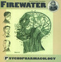 Psychopharmacology - Firewater