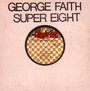 Super Eight - George Faith