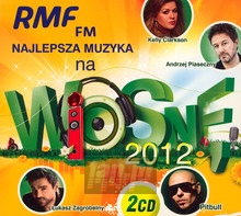 Najlepsza Muzyka Na Wiosn 2012 - Radio RMF FM: Najlepsza Muzyka 