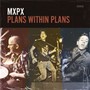 Plans Within Plans - MXPX