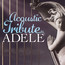 Acoustic Tribute To Adele - Tribute to Adele