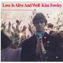 Love Is Alive & Well - Kim Fowley