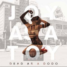 Dead As A Dodo - Joy As A Toy