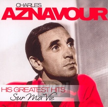 Sur Ma Vie - His Greatest Hits - Charles Aznavour