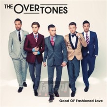 Good Ol Fashioned Love - Overtones