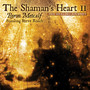 Shaman's Heart II - Byron Metcalf