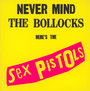 Never Mind The Bollocks, Here's The Sex Pistols - The Sex Pistols 