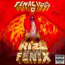 Rize Of The Fenix - Tenacious D - powiększ Rize Of The Fenix - Tenacious D