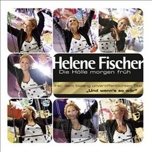 Die Hoelle Morgen Frueh - Helene Fischer