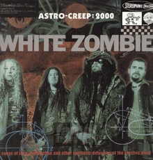 Astro Creep 2000: Songs Of Love & Other Delusions Of The... - White Zombie
