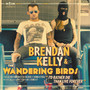 I'd Rather Die Than Live Forever - Brendan Kelly  & The Wand