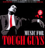 Music For Tough Guys - V/A