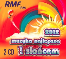 Muzyka Najlepsza Pod Socem 2012 - Radio RMF FM: Najlepsza Muzyka 
