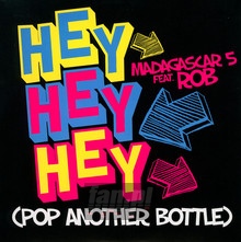 Hey Hey Hey - Madagascar 5 feat. Rob