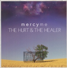 Hurt & The Healer - Mercy Me - bigger Hurt & The Healer - Mercy Me