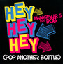 Hey Hey Hey (Pop Another - Madagascar 5 feat. Rob