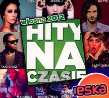 Hity Na Czasie 2012 - Radio Eska: Hity Na Czasie   