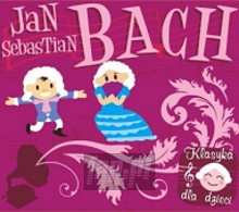 Klasyka Dla Dzieci Bach - Klasyka Dla Dzieci   