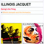 Swing's The Thing/Illinoi - Illinois Jacquet