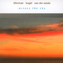 Across The Sky - John Dikeman  /  Klaus Kugel  /  Raoul Van Der Weide