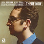 There Now - Josh Berman