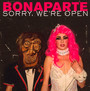 Sorry, We'are Open - Bonaparte