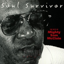 Soul Survivor -Best Of - Sam McClain  -Mighty-