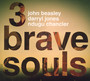 Three Brave Souls - Three Brave Souls