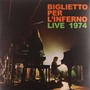 Live 1974 - Biglietto Per L'inferno