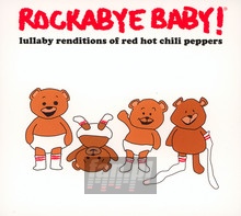 Rockabye Baby ! - Tribute to Red Hot Chili Peppers