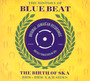 History Of Blue Beat... The Birth Of Ska - V/A