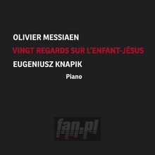 Vingt Regards Sur L'enfant-Jesus - Eugeniusz Knapik Vingt Regards Sur L'enfant-Jesus - Eugeniusz Knapik
