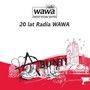 20 Lat Radia WaWa. Bunt - Radio WaWa   
