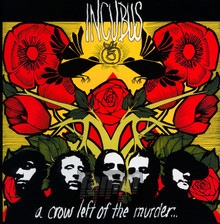 A Crow Left Of The Murder - Incubus