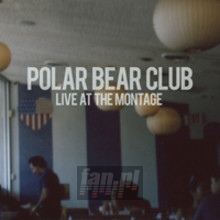 Live At The Montage Theat - Polar Bear Club
