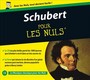 Schubert Pour Les Nuls - F. Schubert