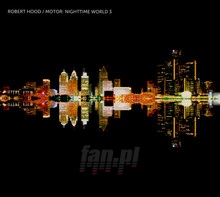 Motor: Nighttime World 3 - Robert Hood