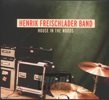 House In The Woods - Henrik Freischlader - bigger House In The Woods - Henrik Freischlader