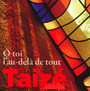 Taize: O Toi, L'au-Dela De Tout - J. Berthier