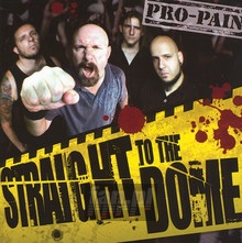 Straight To The Dome - Pro-Pain - powiększ Straight To The Dome - Pro-Pain