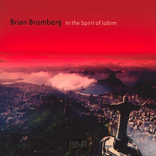 In Spirit Of Jobim - Brian Bromberg