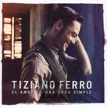 El Amor Es Una Cosa Simple - Tiziano Ferro - bigger El Amor Es Una Cosa Simple - Tiziano Ferro