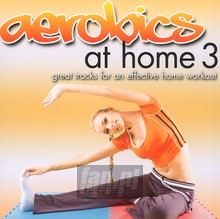 Aerobics At Home 3 - V/A
