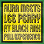At Black Ark-Full Experie - Aura & Lee Perry