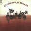 Blood, Sweat & Tears - Blood, Sweat & Tears Blood, Sweat & Tears - Blood, Sweat & Tears