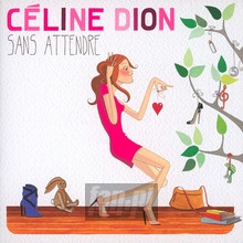 Sans Attendre - Celine Dion - powiększ Sans Attendre - Celine Dion