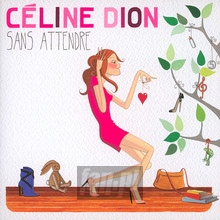 Sans Attendre - Celine Dion